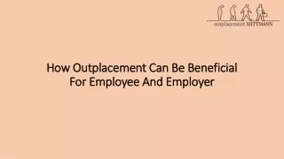 How Outplacement Can Be Beneficial For Employee And Employer