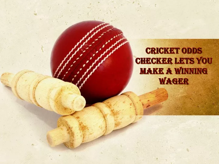 cricket odds checker lets you make a winning wager