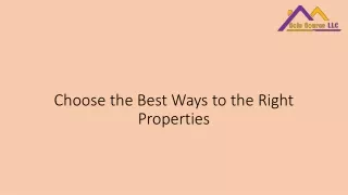 Choose the Best Ways to the Right Properties