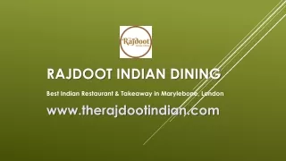 The Rajdoot Marylebone | Indian Delicacies Serving with Happiness