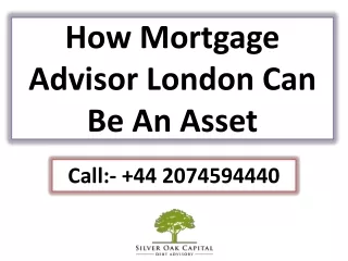 How Mortgage Advisor London Can Be An Asset