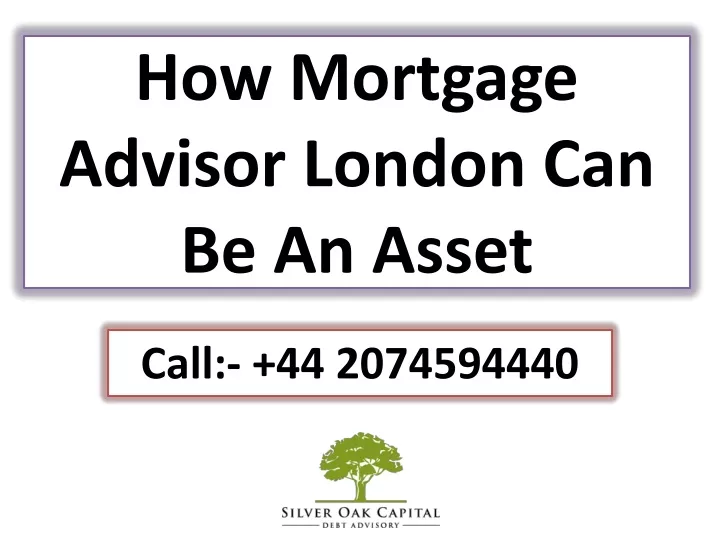 how mortgage advisor london can be an asset