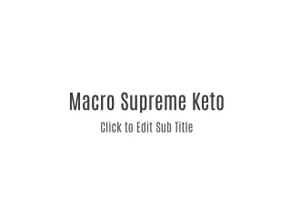Macro Supreme Keto - Good Way To Loose Weight!