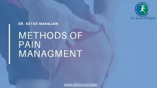 Methods of Pain Management | Dr. Ketas Mahajan | Orthopedic Surgeon