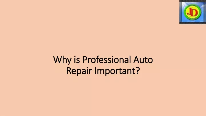 why is professional auto repair important