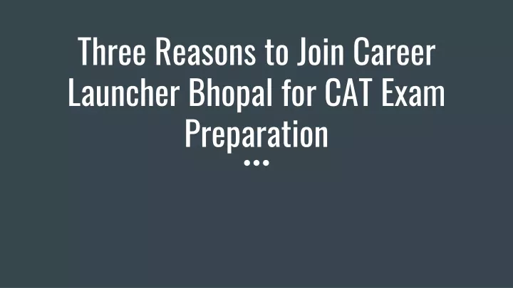 three reasons to join career launcher bhopal for cat exam preparation