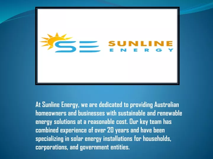 at sunline energy we are dedicated to providing