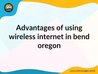 Advantages Of Using Wireless Internet In Bend Oregon