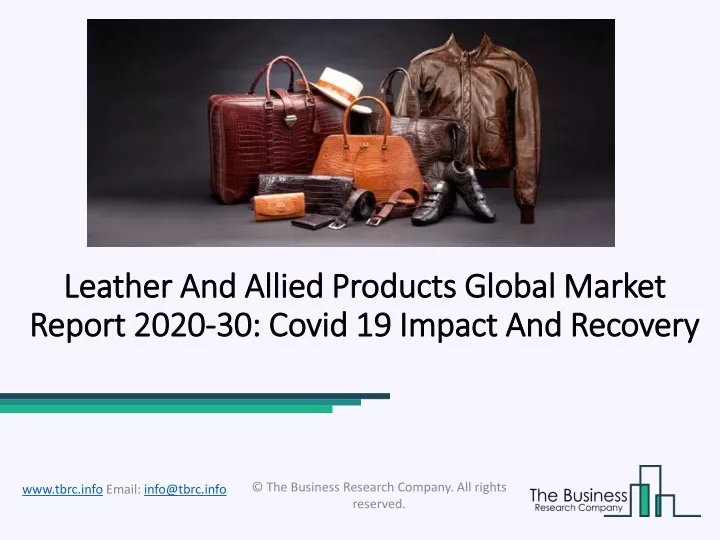 leather and allied products global market report 2020 30 covid 19 impact and recovery