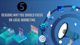 5 Reasons Why You Should Focus On Local Marketing