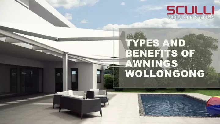 types and benefits of awnings wollongong