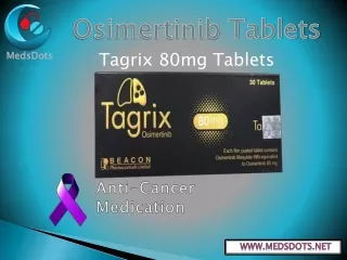 Tagrix 80mg Tablets | Indian Osimertinib Online supplier | Original Tagrisso Price
