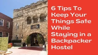 6 Tips To Keep Your Things Safe While Staying in a Backpacker Hostel