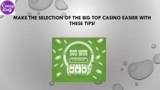 Make The Selection Of The Big Top Casino Easier With These Tips!
