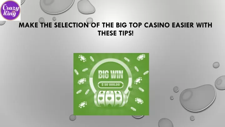 make the selection of the big top casino easier with these tips