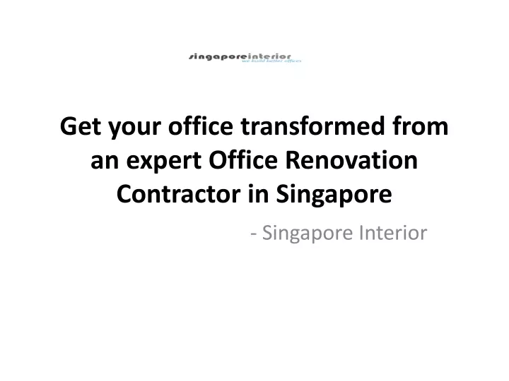 get your office transformed from an expert office renovation contractor in singapore
