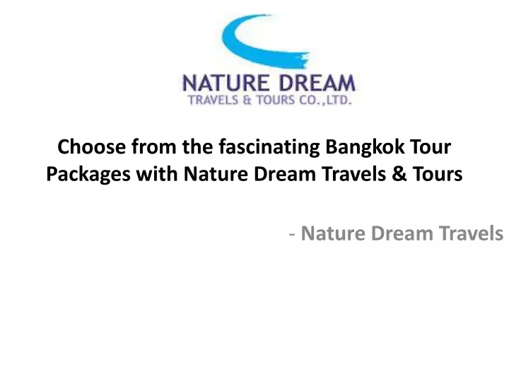 choose from the fascinating bangkok tour packages with nature dream travels tours