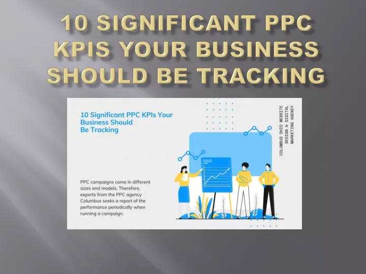 10 significant ppc kpis your business should be tracking