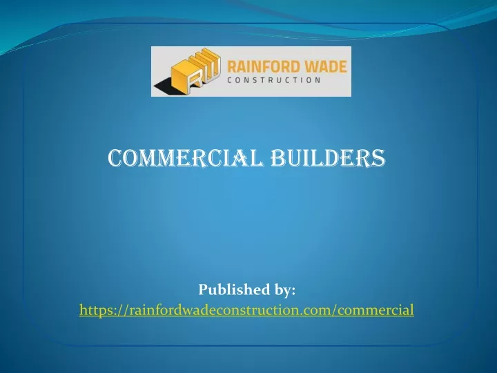 commercial builders published by https rainfordwadeconstruction com commercial