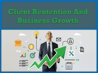 Client Rentention And Business Growth