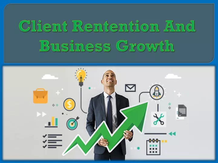 client rentention and business growth