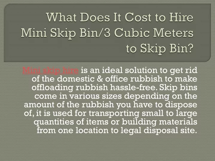 what does it cost to hire mini skip bin 3 cubic meters to skip bin