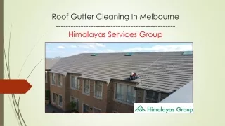 Roof Gutter Cleaning In Melbourne - Himalayas Services Group