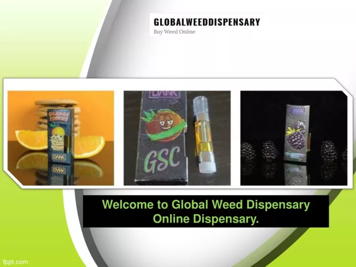 welcome to global weed dispensary online