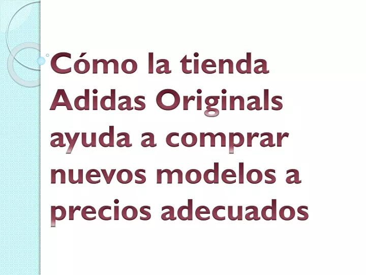 c mo la tienda adidas originals ayuda a comprar nuevos modelos a precios adecuados