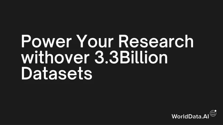 power your research withover 3 3billion datasets