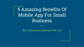 5 Amazing Benefits Of Mobile App For Small Business