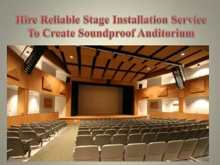 Hire Reliable Stage Installation Service To Create Soundproof Auditorium