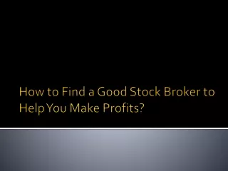 how to find a good stock broker to help you make profits