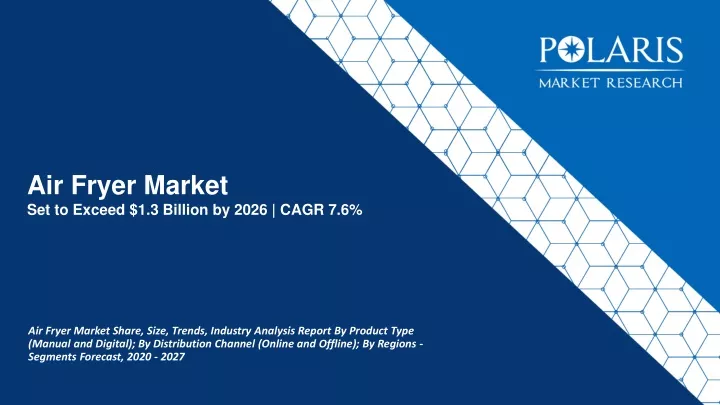 air fryer market set to exceed 1 3 billion by 2026 cagr 7 6