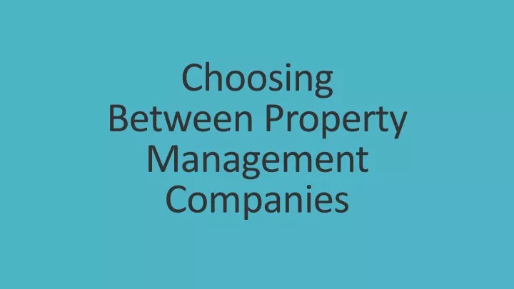choosing between property management companies