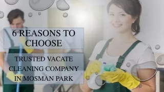 Top Reasons To Choose Trusted Vacate Cleaning Company in Mosman Park