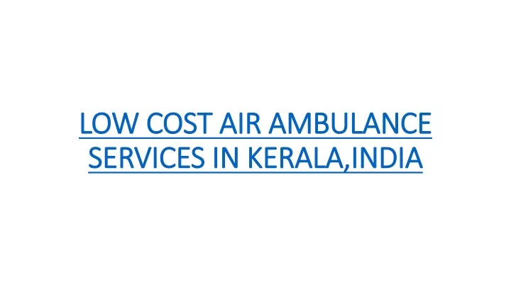 low cost air ambulance services in kerala india