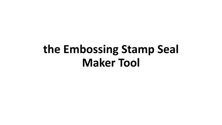 the embossing stamp seal maker tool