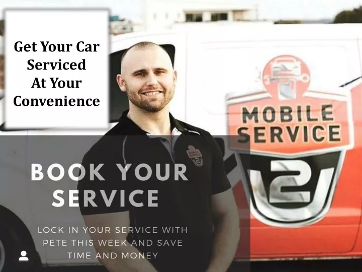 get your car serviced at your convenience