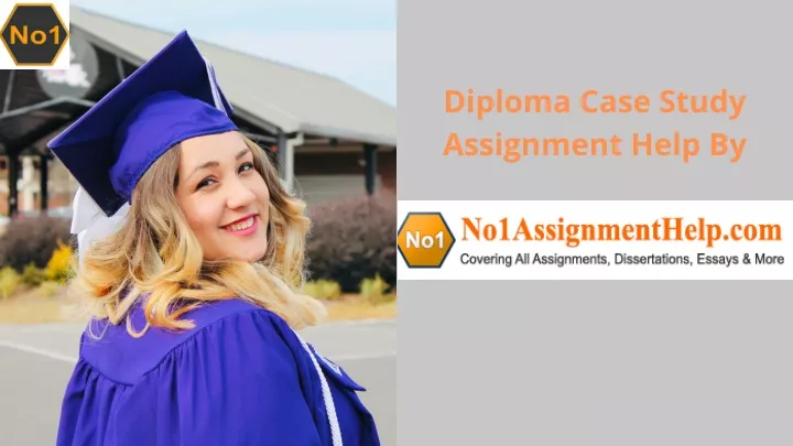 diploma case study assignment help by