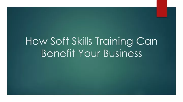 how soft skills training can benefit your business