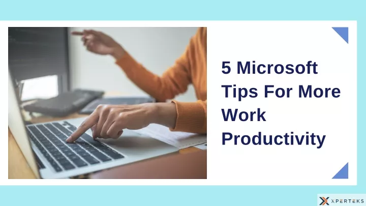 5 microsoft tips for more work productivity