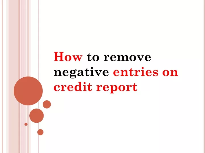 how to remove negative entries on credit report