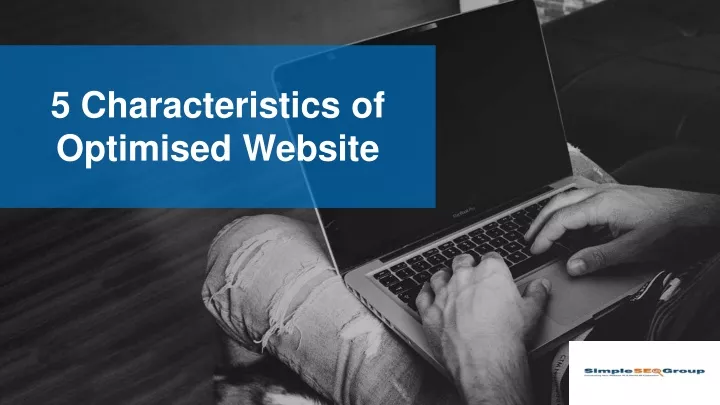 5 characteristics of optimised website