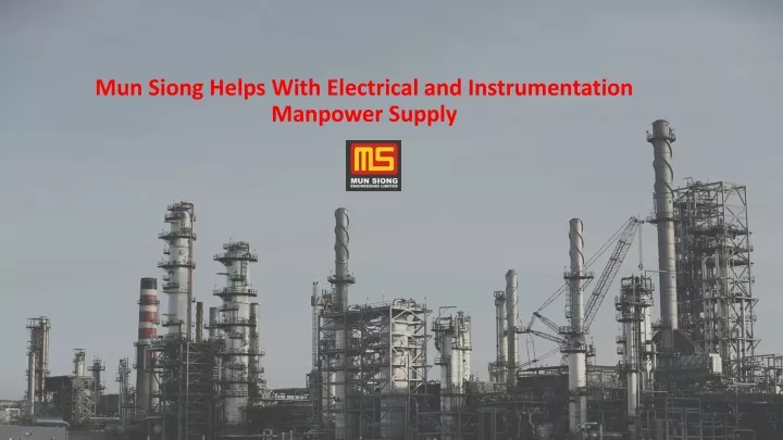 mun siong helps with electrical and instrumentation manpower supply