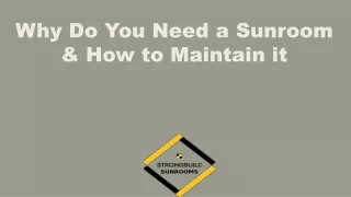 why do you need a sunroom how to maintain it