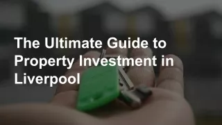 The Ultimate Guide to Property Investment in Liverpool