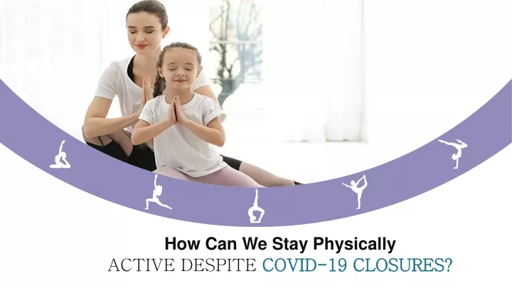 how can we stay physically active despite covid