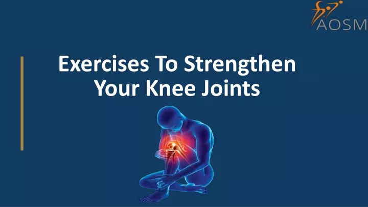 exercises to strengthen your knee joints