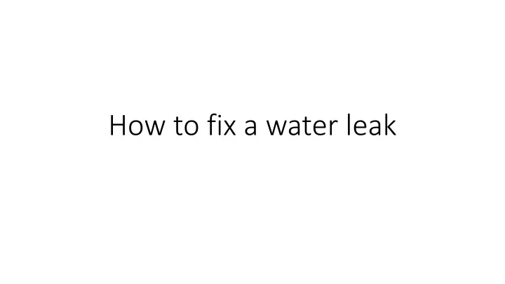 how to fix a water leak